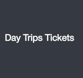 Day Trips Tickets