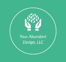 Your Abundant Design...