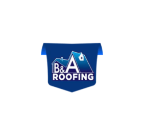 B & A Roofing an...