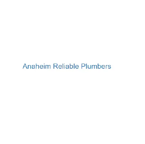 Anaheim Reliable Plumbers