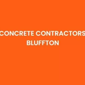 Concrete Contractors Bluffton